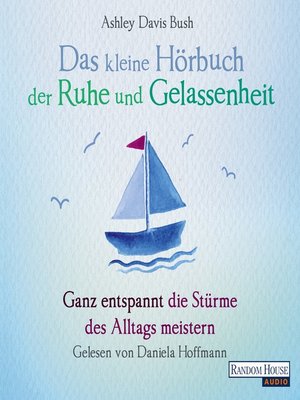 cover image of Das kleine Hör-Buch der Ruhe und Gelassenheit